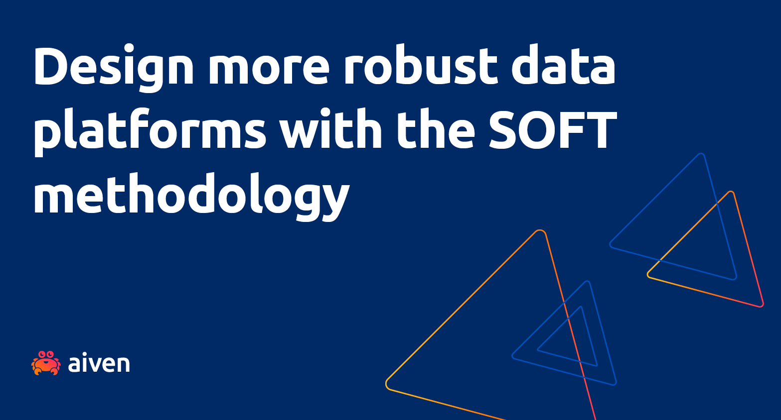 Making robust and future-proof decisions about your data setup can be complex. The SOFT methodology is here to guide you to the right choices for your needs.