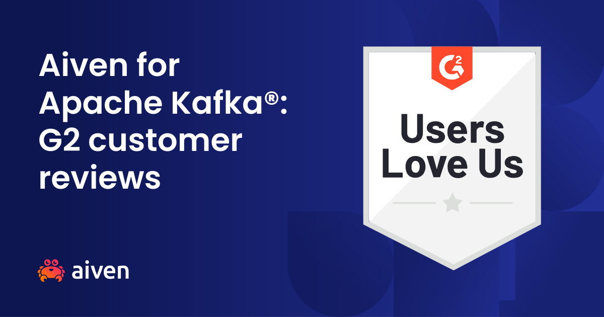 Discover why customers love Aiven for Apache Kafka®! illustration