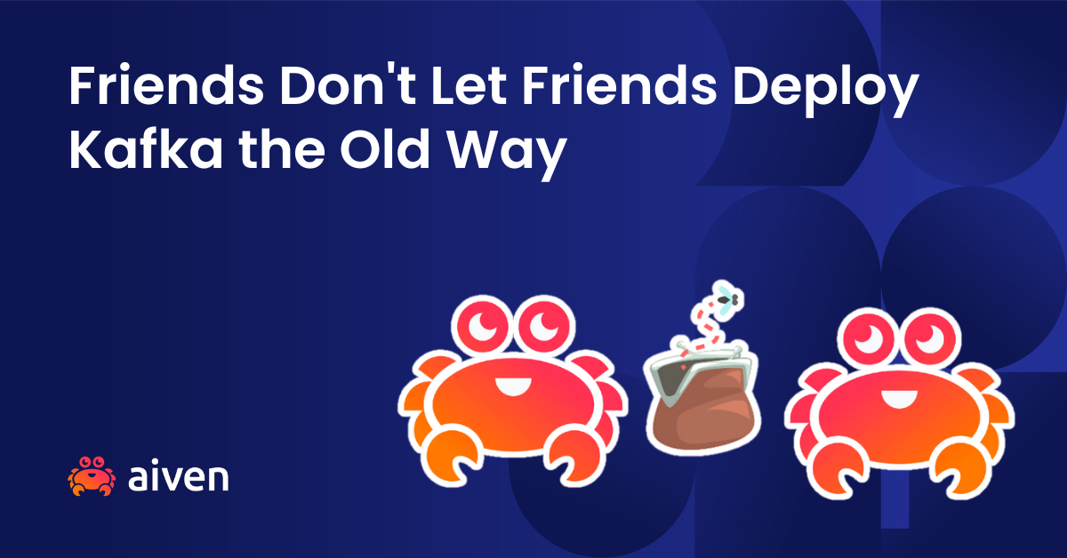 Friends Don't Let Friends Deploy Kafka the Old Way