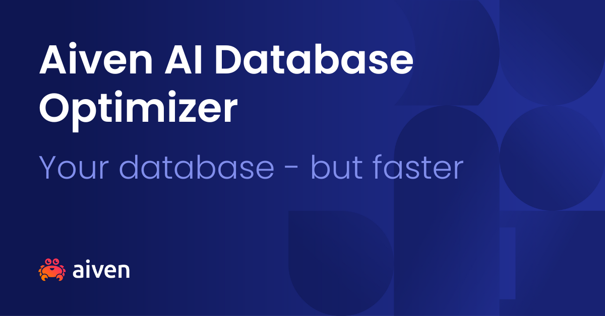 Introducing Aiven's AI Database Optimizer: The First Built-In SQL Optimizer for Enhanced Performance illustration