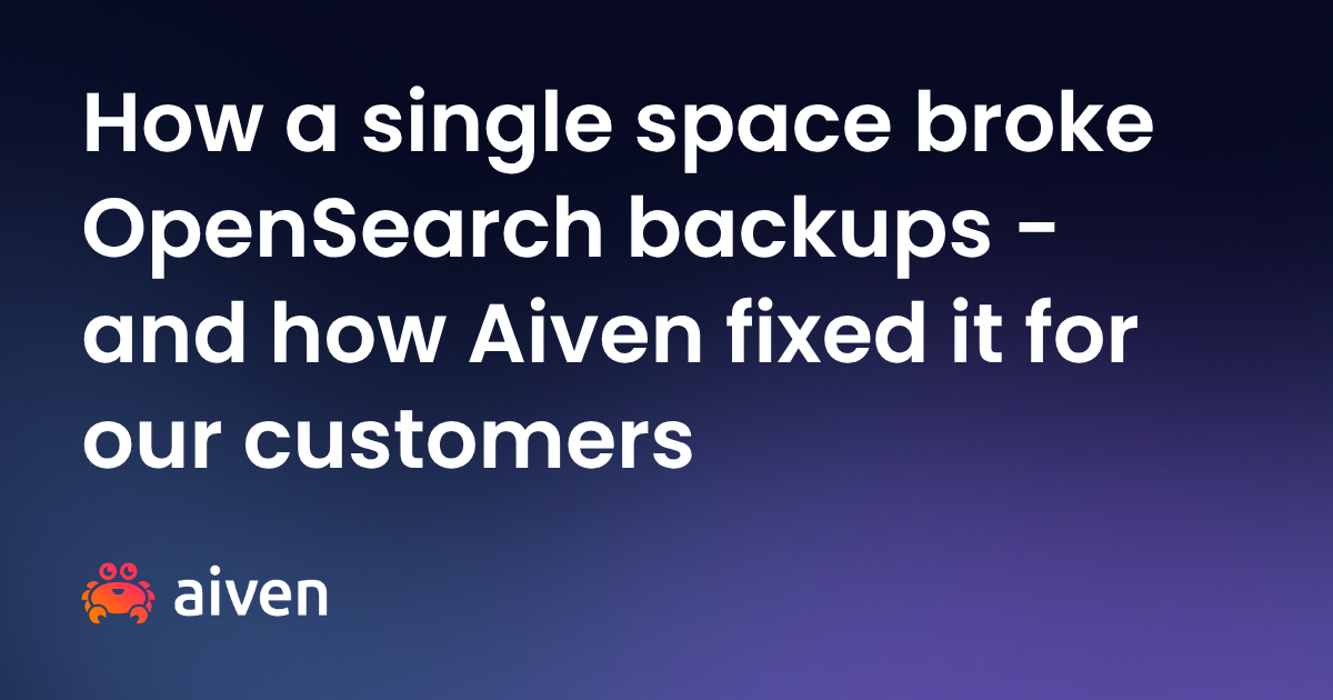How a single space broke OpenSearch backups blog banner