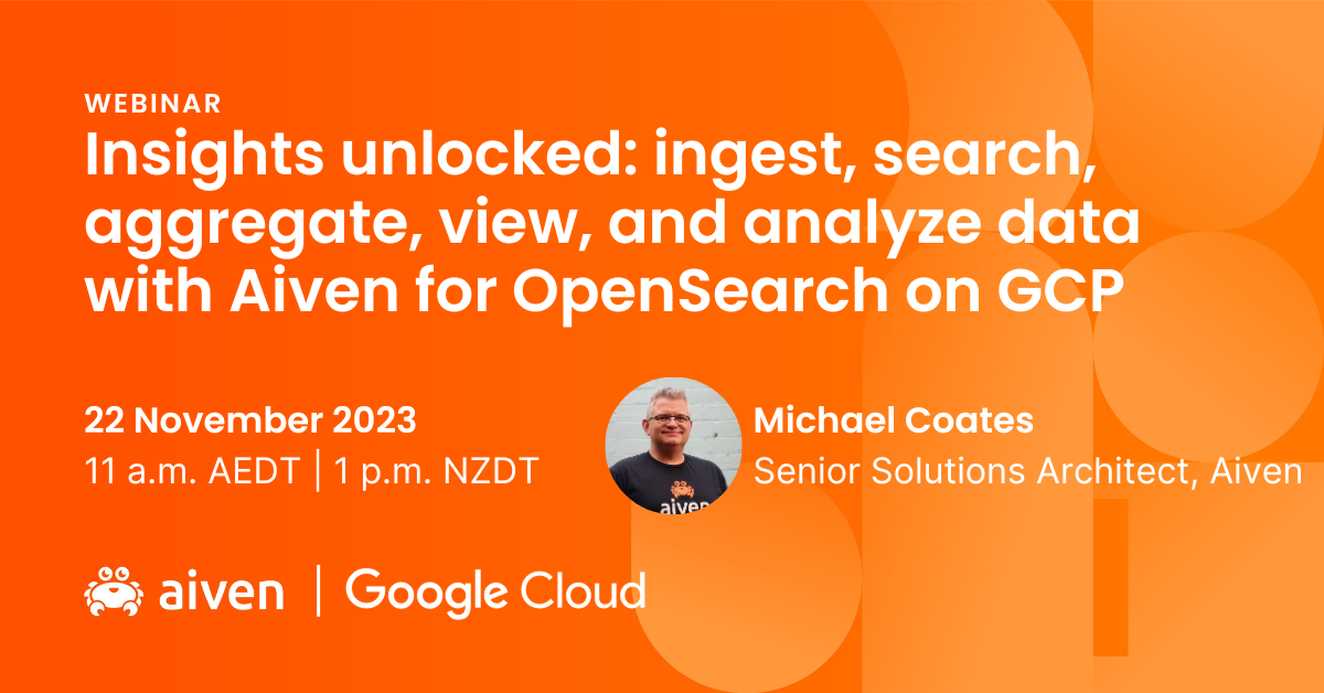 Insights unlocked: ingest, search, aggregate, view, and analyse data with Aiven for OpenSearch on GCP illustration