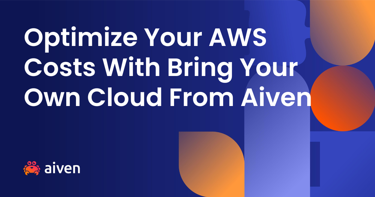 Optimize Your AWS Costs With Bring Your Own Cloud From Aiven illustration