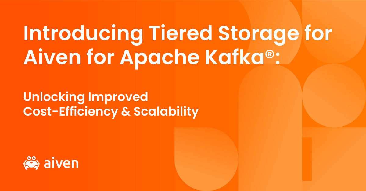 Apache Kafka, Kafka, Tiered Storage, Kafka Tiered Storage, Cloud Storage, Streaming Data, Aiven, Aiven for Apache Kafka