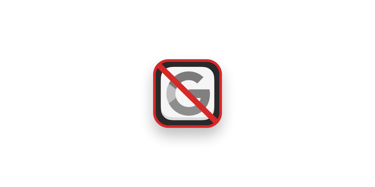 Google logo with red cross through it.