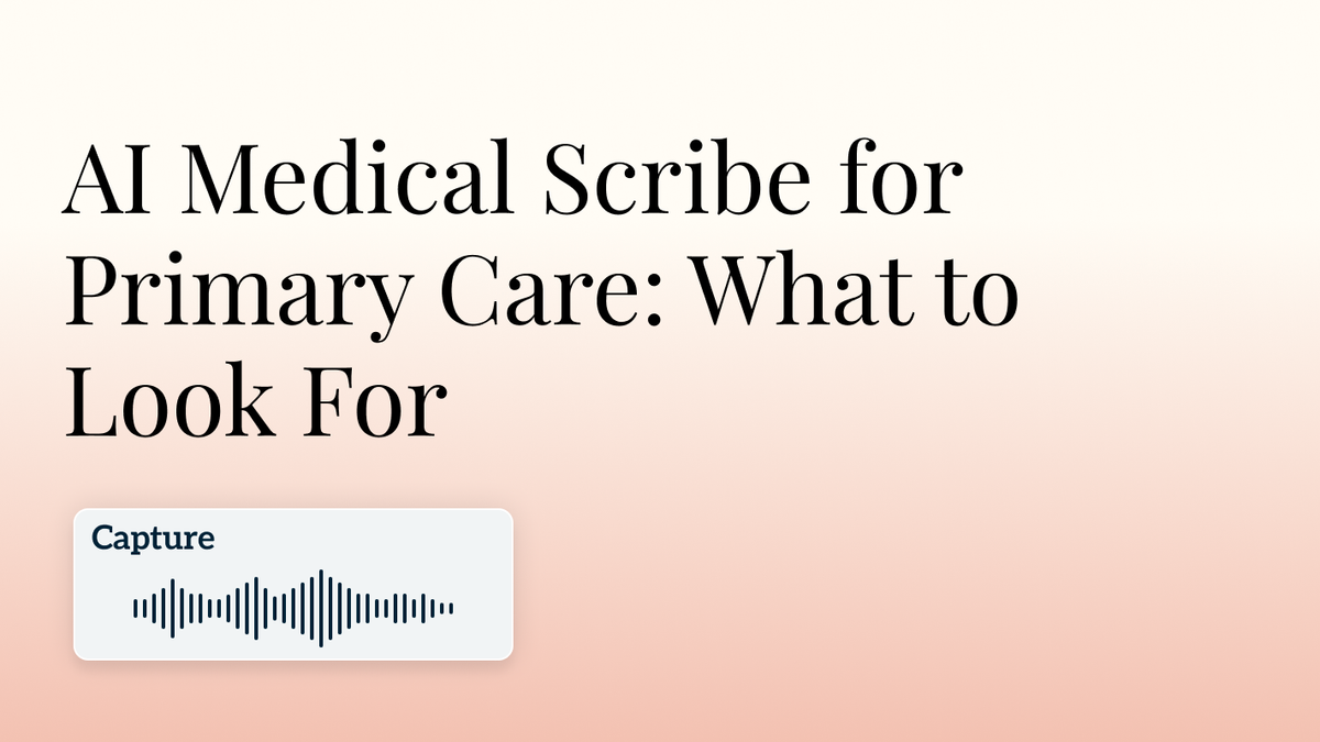 AI Medical Scribe for Primary Care: What to Look For Hero Image