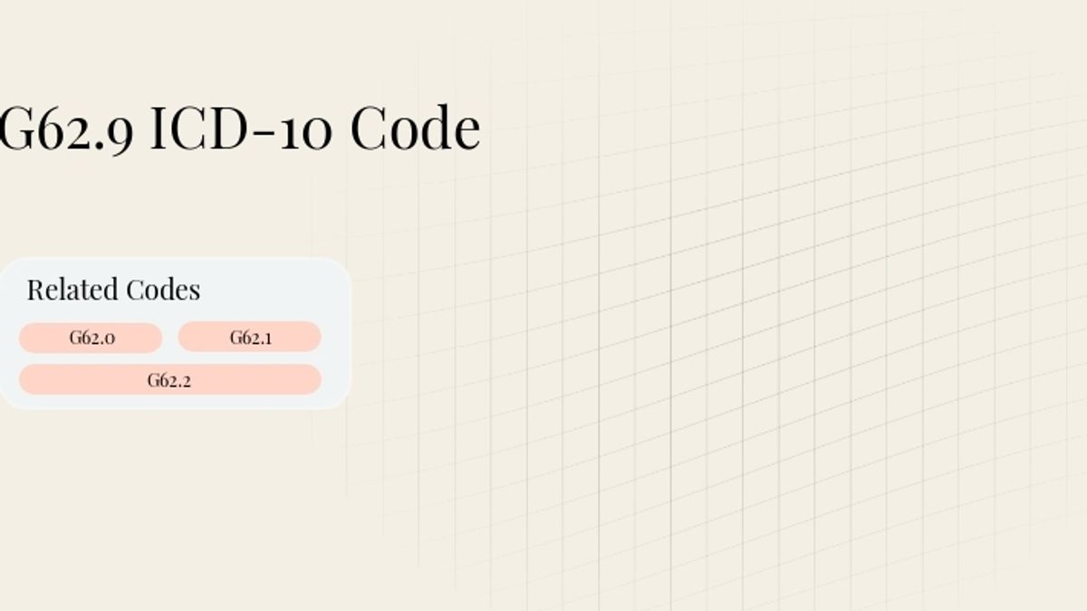 G62.9 ICD-10 Code: Peripheral Neuropathy