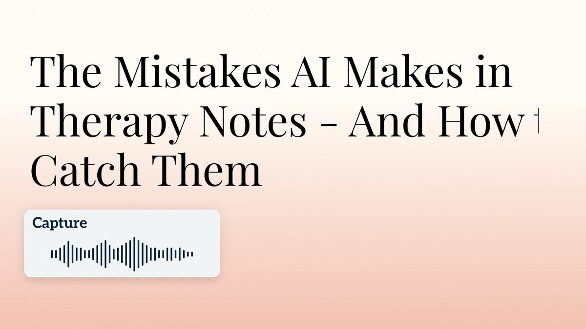 The Mistakes AI Makes in Therapy Notes - And How to Catch Them Hero Image