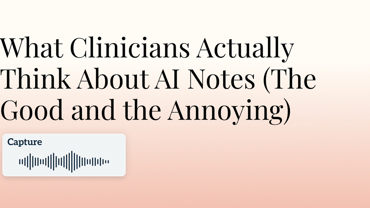 What Clinicians Actually Think About AI Notes (The Good and the Annoying) Hero Image