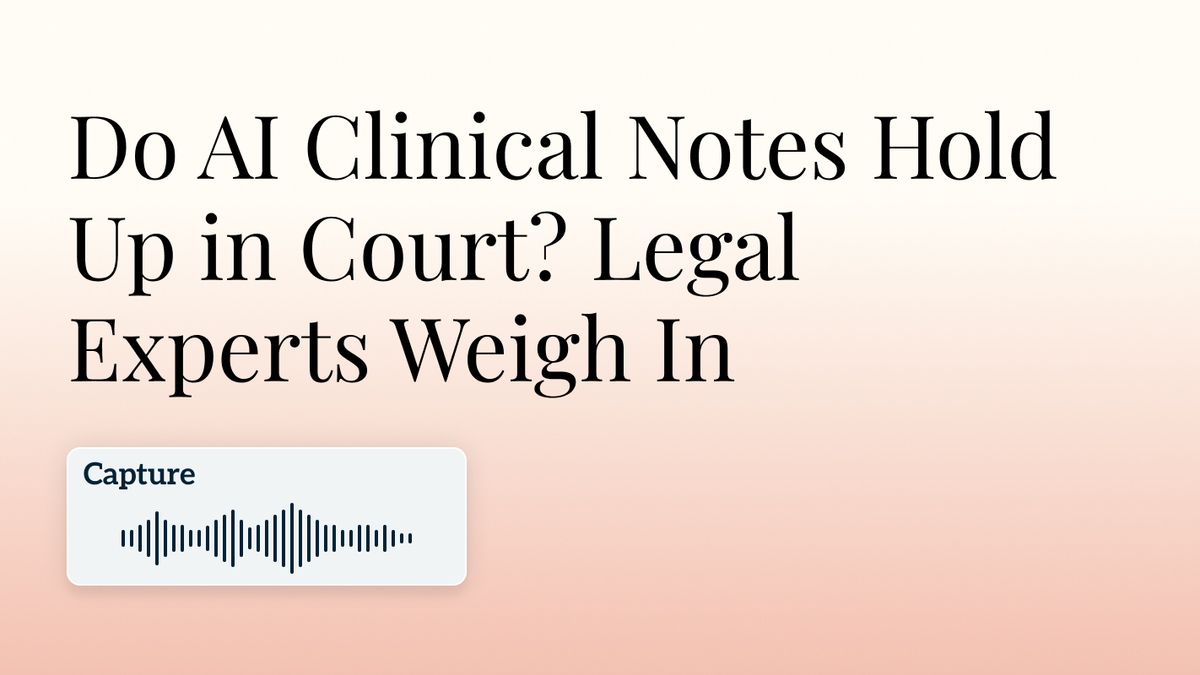 Do AI Clinical Notes Hold Up in Court? Legal Experts Weigh In Hero Image