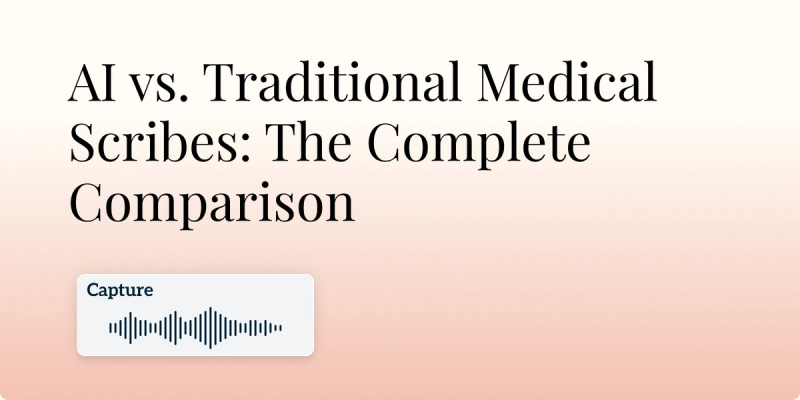 AI vs. Traditional Medical Scribes: The Complete Comparison