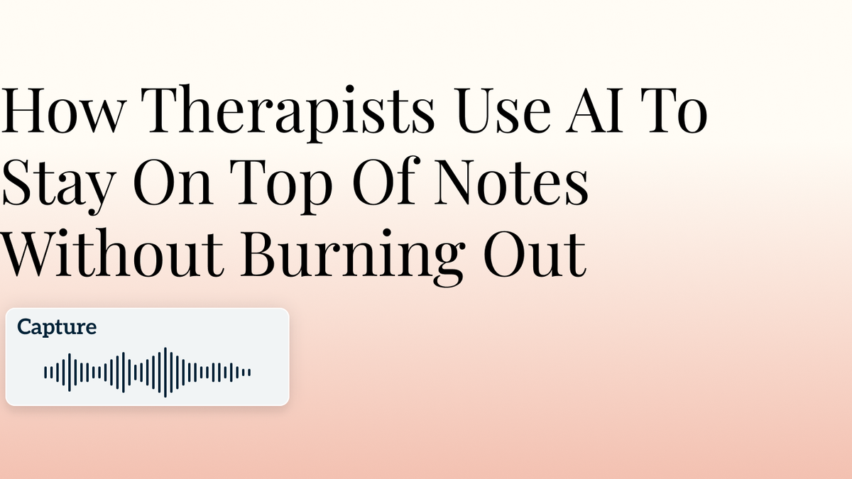 How Therapists Use AI To Stay On Top Of Notes Without Burning Out Hero Image