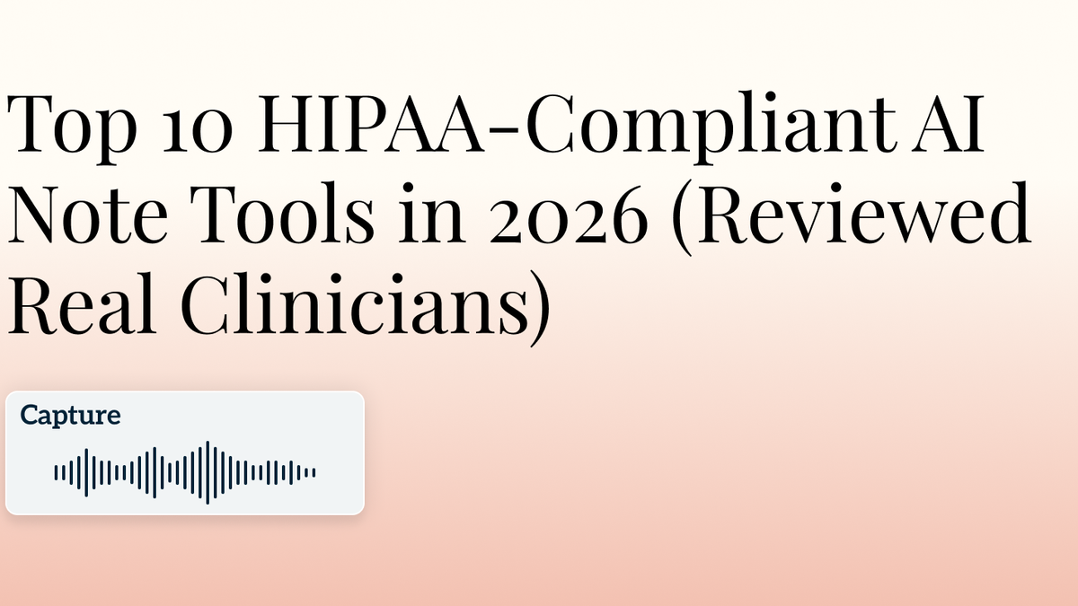 Top 10 HIPAA-Compliant AI Note Tools in 2026 (Reviewed by Real Clinicians) Hero Image