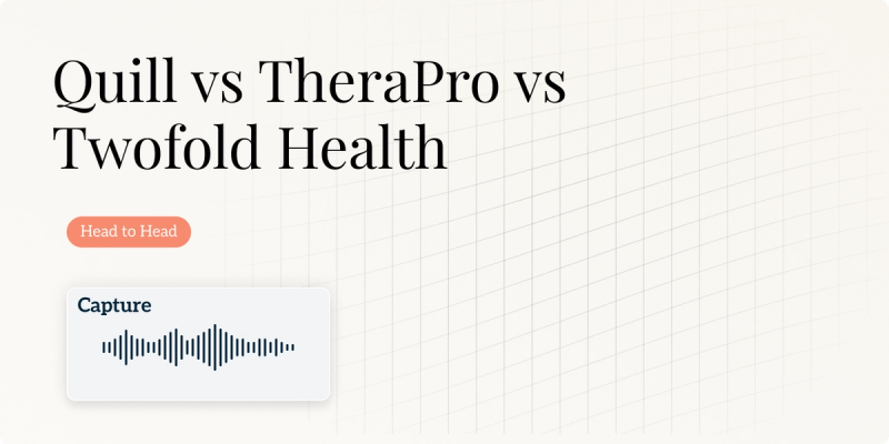 Quill Therapy Notes vs TheraPro AI vs Twofold Health Hero Image
