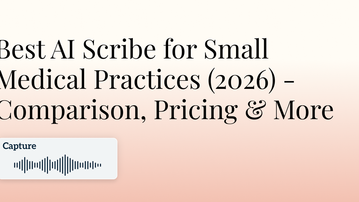 Best AI Scribe for Small Medical Practices (2026) – Comparison, Pricing & More Hero Image