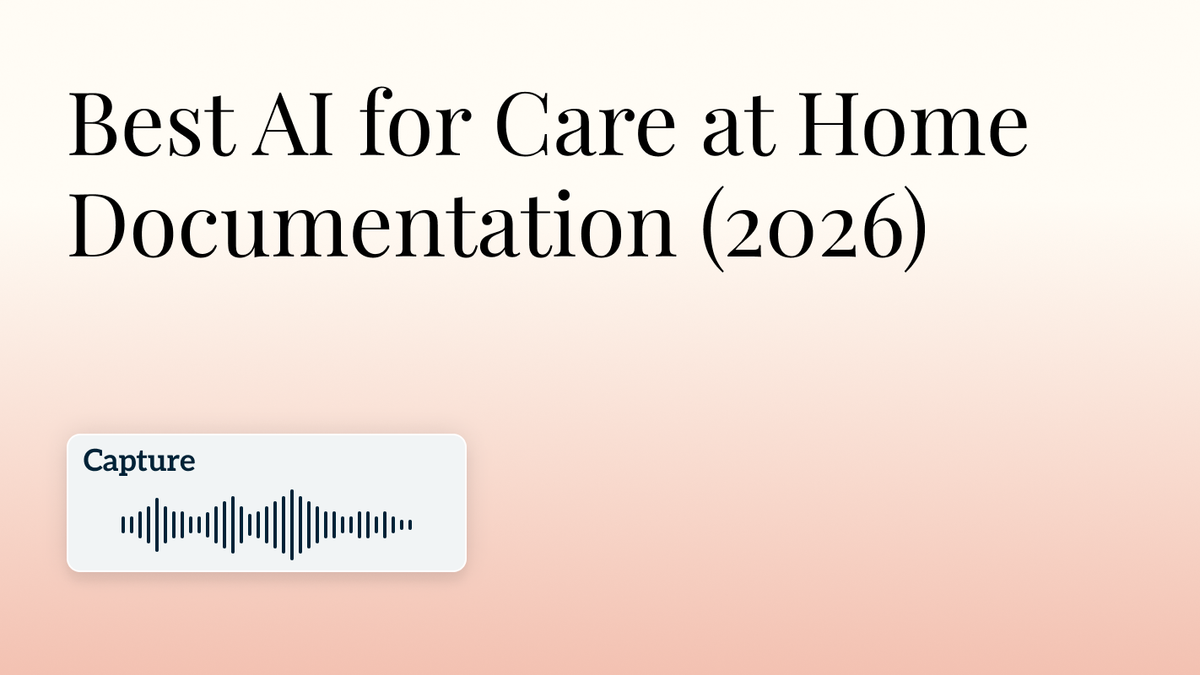 Best AI for Care at Home Documentation (2026) Hero Image