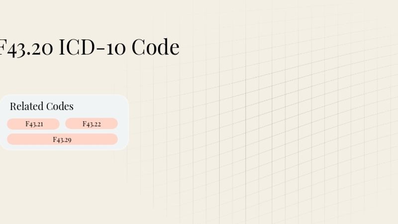 F43.20 ICD-10 Code: Adjustment Disorder, Unspecified