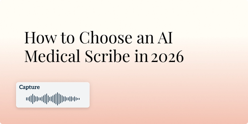 How to Choose an AI Medical Scribe in 2026 Hero Image
