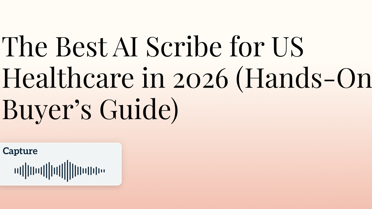 The Best AI Scribe for US Healthcare in 2026 (Hands‑On Buyer’s Guide) Hero Image