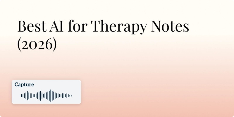 Best AI for Therapy Notes (2026) Hero Image