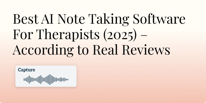 Best AI Note Taking Software For Therapists (2025) – According to Real Reddit Reviews Hero Image