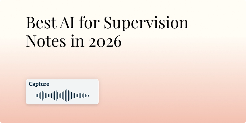 Best AI for Supervision Notes in 2026 - Twofold