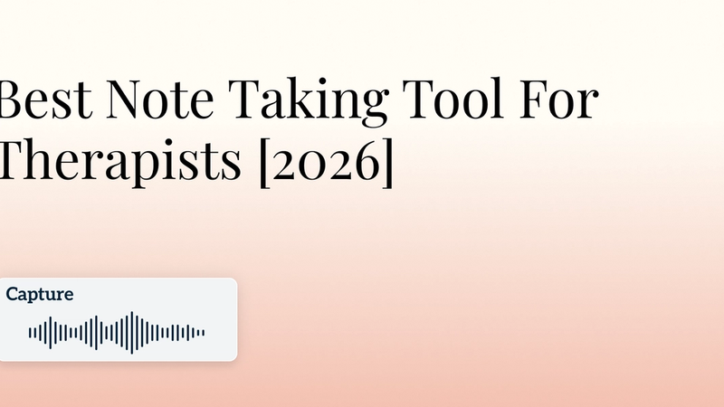 Best Note Taking Tool For Therapists Twofold Health