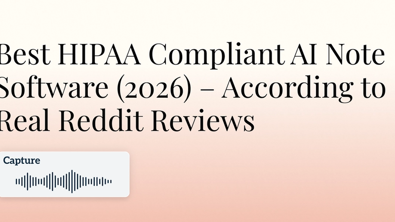 Best HIPAA Compliant AI Note Software (2026) – According to Real Reddit Reviews Image