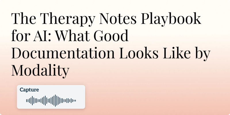 The Therapy Notes Playbook for AI: What Good Documentation Looks Like by Modality Hero Image
