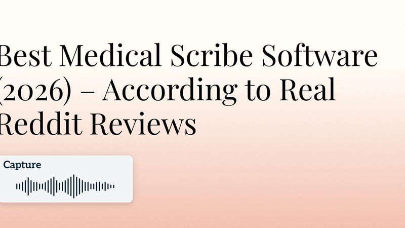 Best Medical Scribe Software (2026) – According to Real Reddit Reviews Hero Image