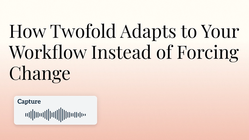 How Twofold Adapts to Your Workflow Instead of Forcing Change Hero Image