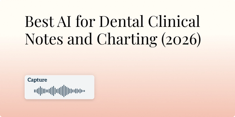 Best AI for Dental Clinical Notes and Charting (2026) Hero Image