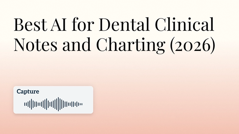 Best AI for Dental Clinical Notes and Charting (2026) Hero Image