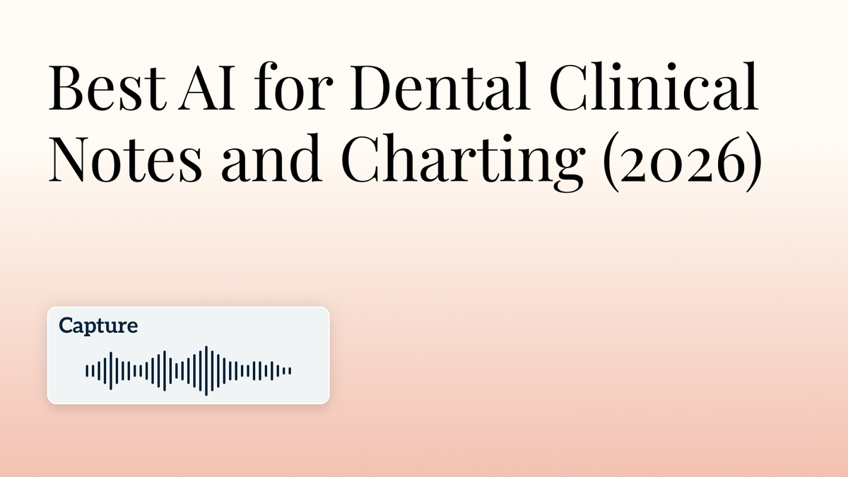 Best AI for Dental Clinical Notes and Charting (2026) Hero Image