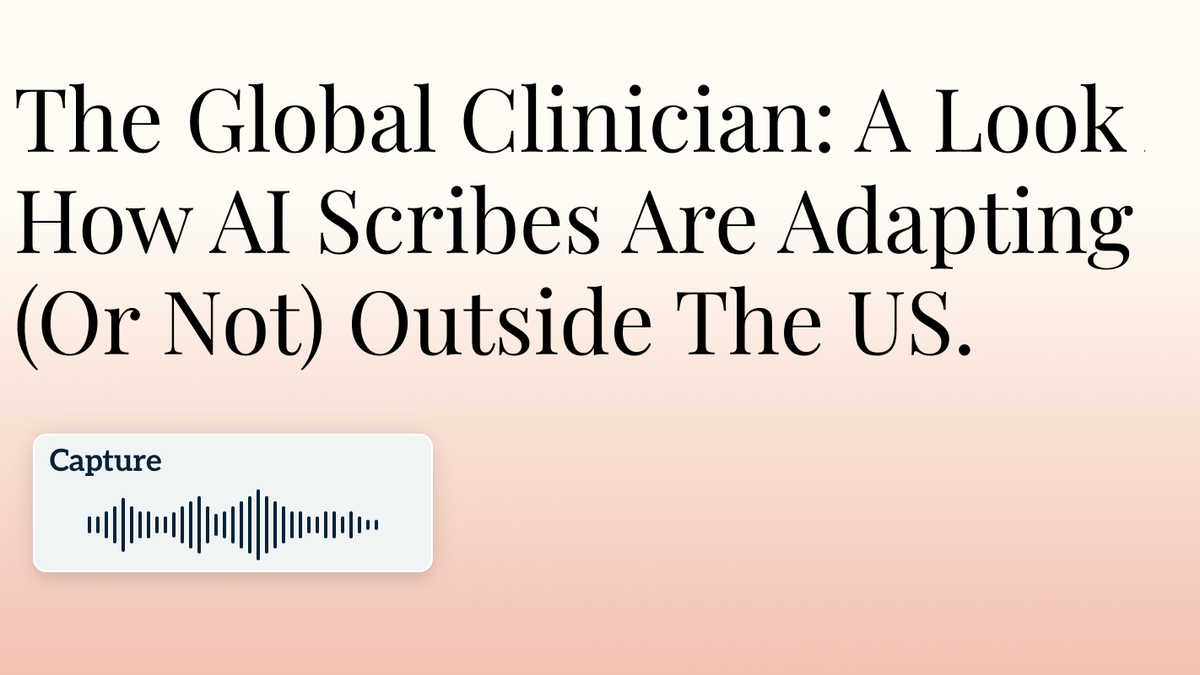 The Global Clinician: A Look At How AI Scribes Are Adapting (Or Not) Outside The US Hero Image