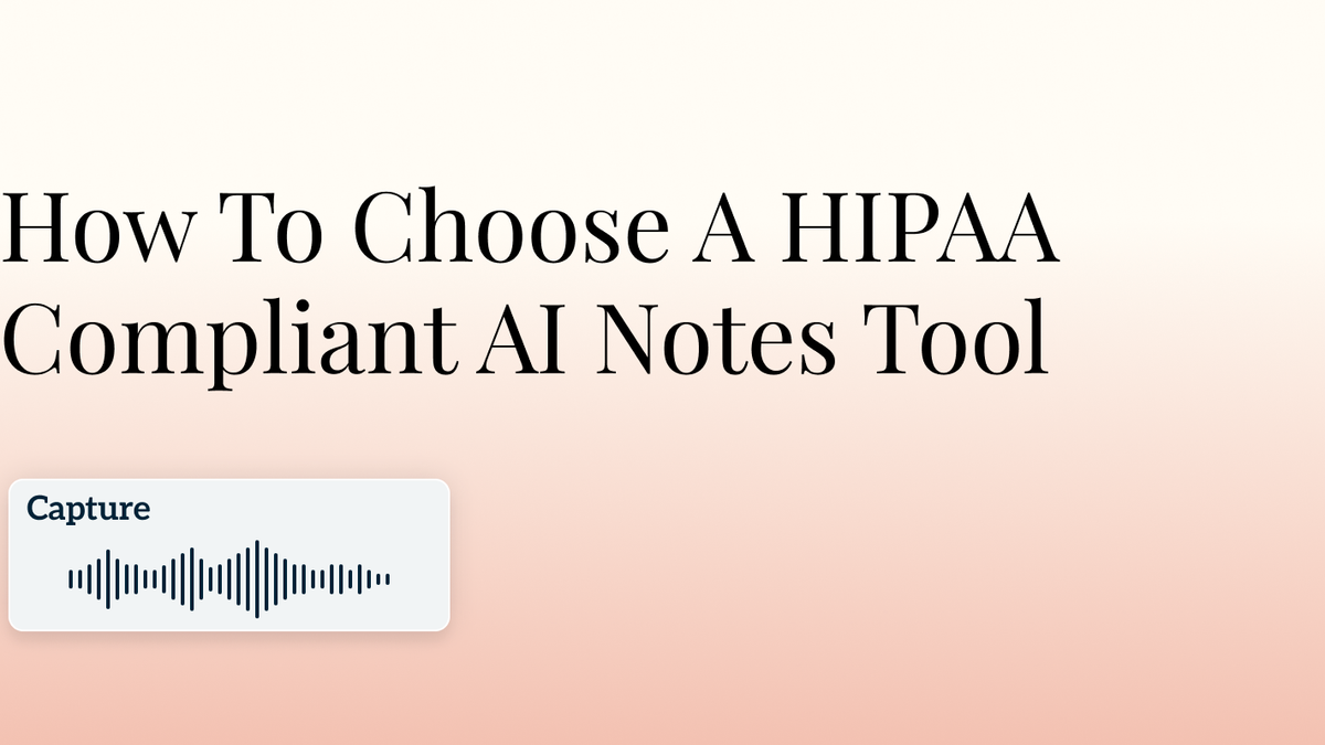 How To Choose A HIPAA Compliant AI Notes Tool Hero Image