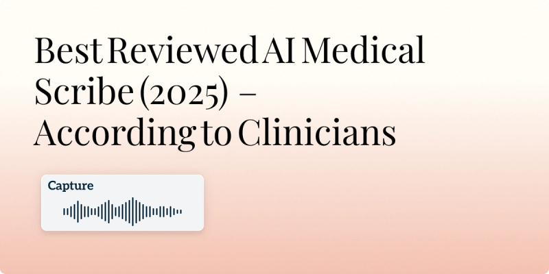 Best Reviewed AI Medical Scribe (2025) – According to Clinicians Hero Image