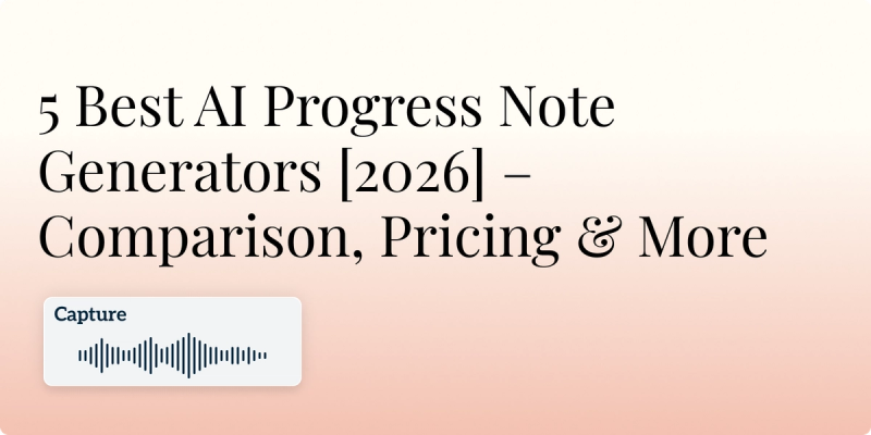 5 Best AI Progress Note Generators [2026] – Comparison, Pricing & More Hero Image