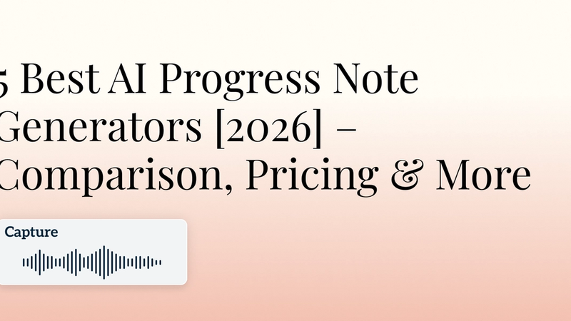 5 Best AI Progress Note Generators [2026] – Comparison, Pricing & More Hero Image