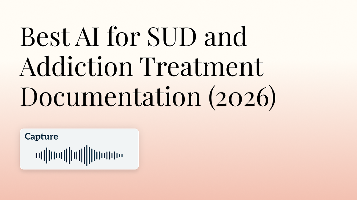 Best AI for SUD and Addiction Treatment Documentation (2026) Hero Image