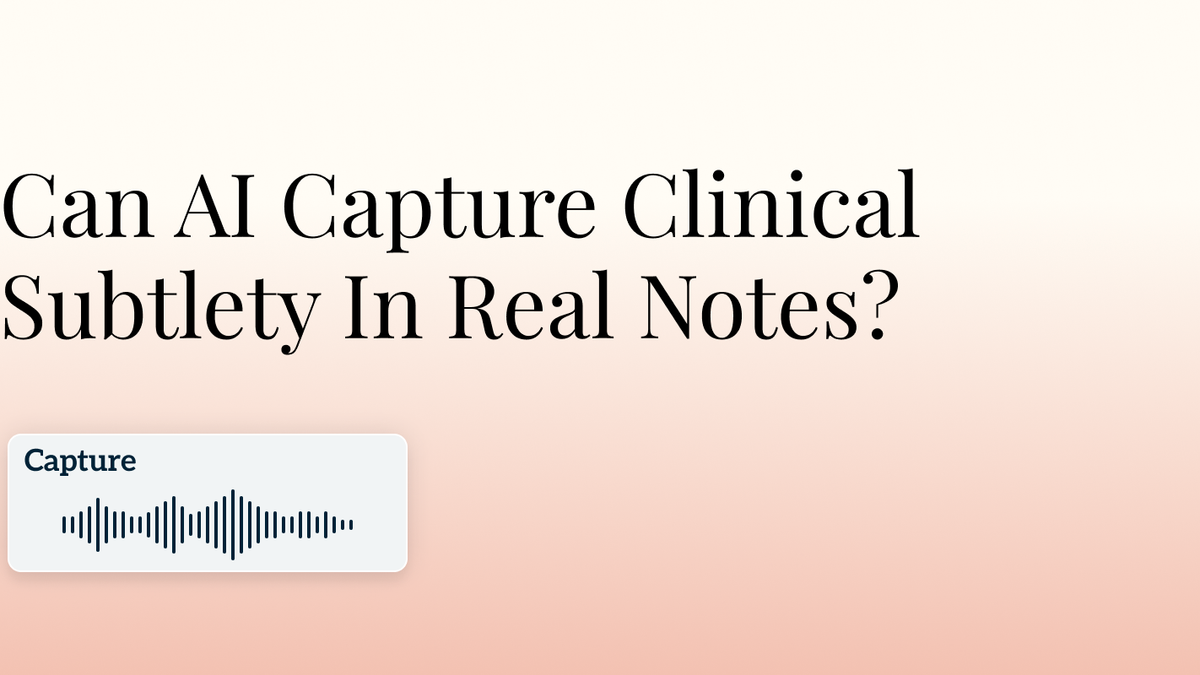 Can AI Capture Clinical Subtlety In Real Notes? Hero Image
