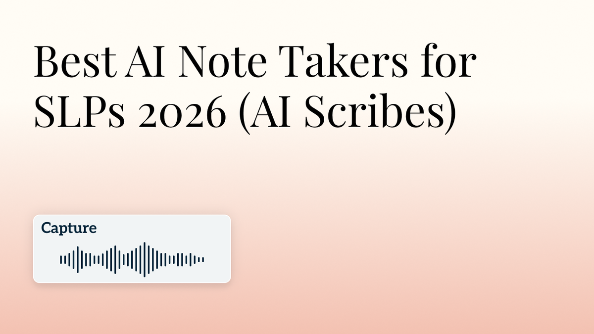 Best AI Note Takers for Speech-Language Pathologists (SLPs) in 2026 Hero Image