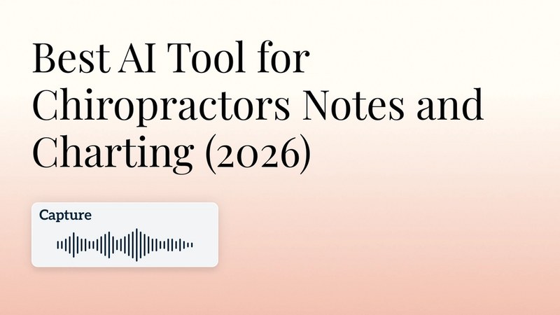 Best AI Tool for Chiropractors Notes and Charting (2026) Hero Image
