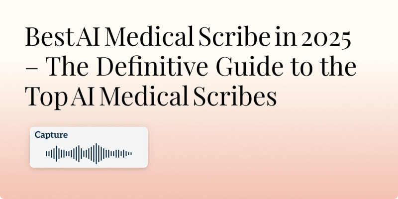 Best AI Medical Scribe in 2025 – The Definitive Guide Twofold Health Hero Image