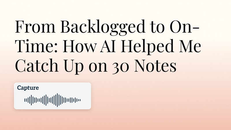 From Backlogged to On-Time: How AI Helped Me Catch Up on 30 Notes Hero Image