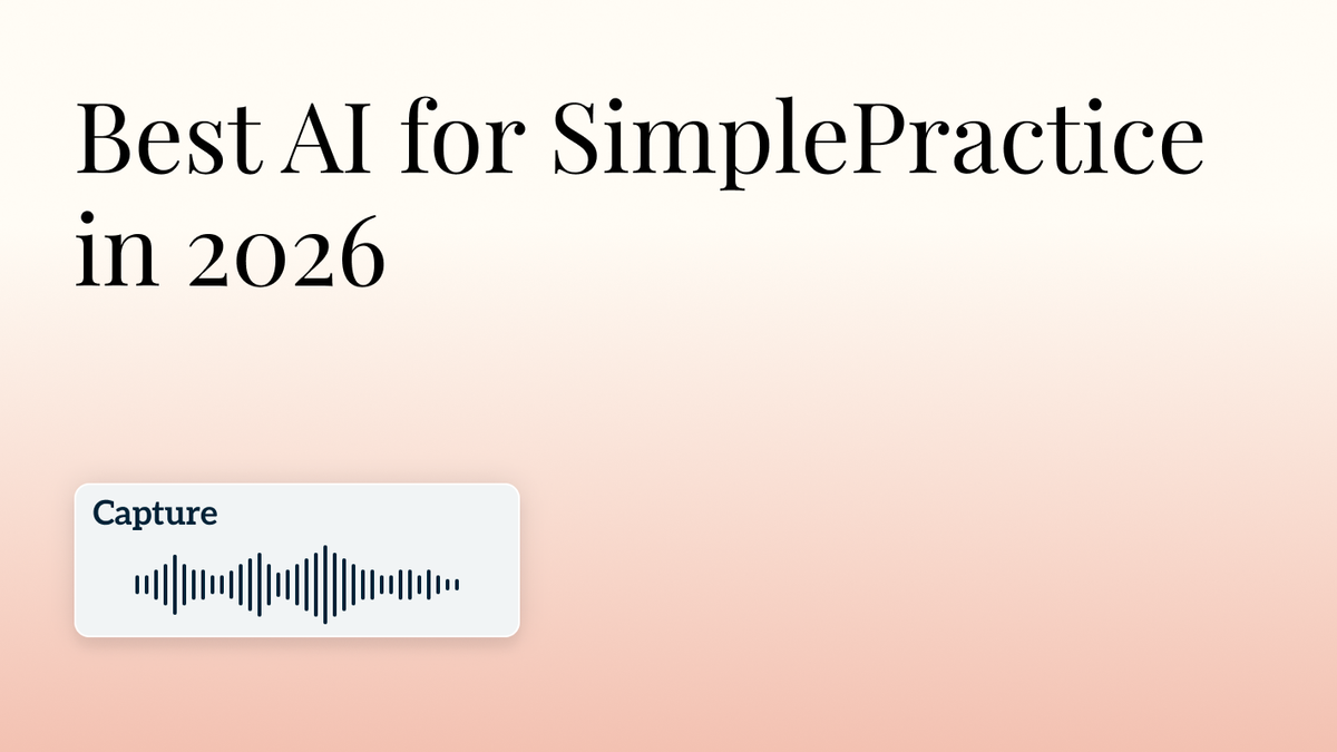 Best AI for SimplePractice in 2026 (Notes + Scribes) Hero Image