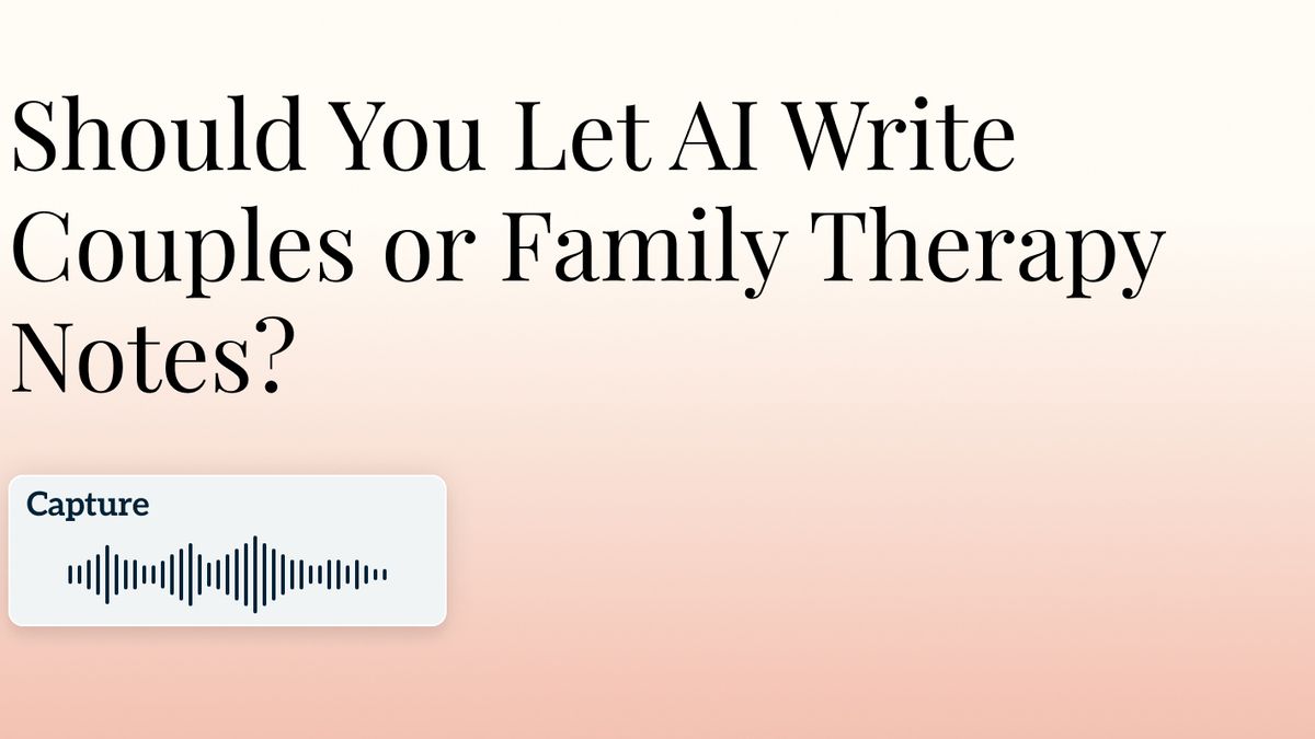 Should You Let AI write Couples or Family Therapy Notes Hero Image