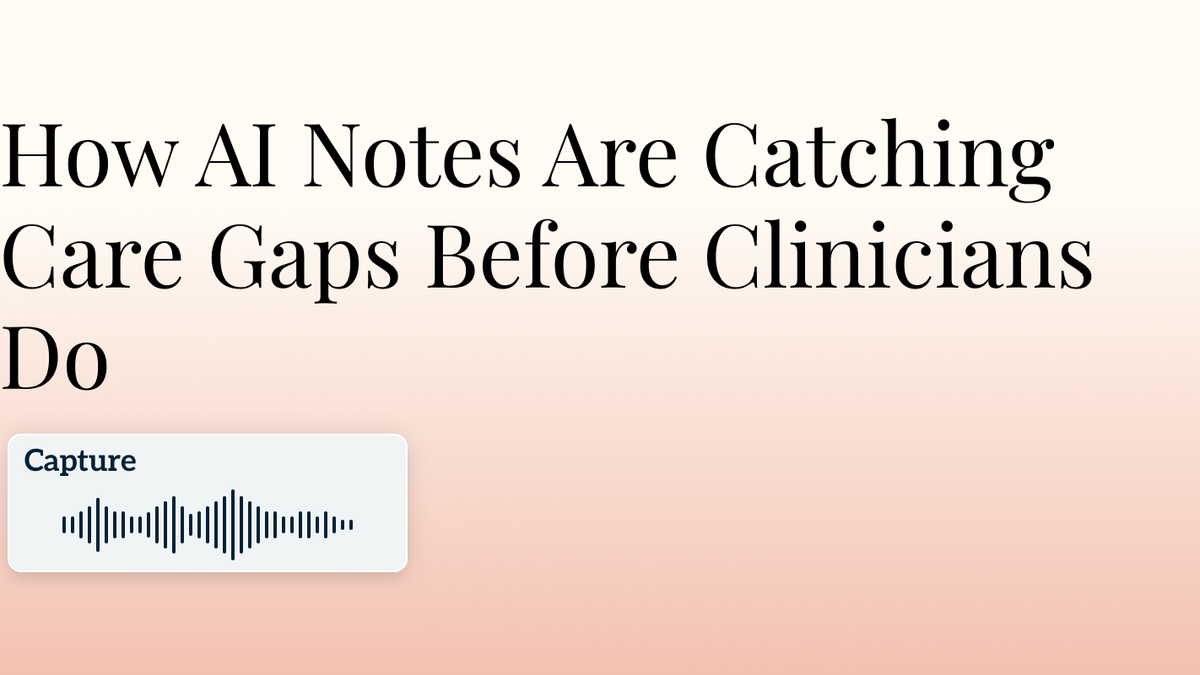 How AI Notes Are Catching Care Gaps Before Clinicians Do Hero Image