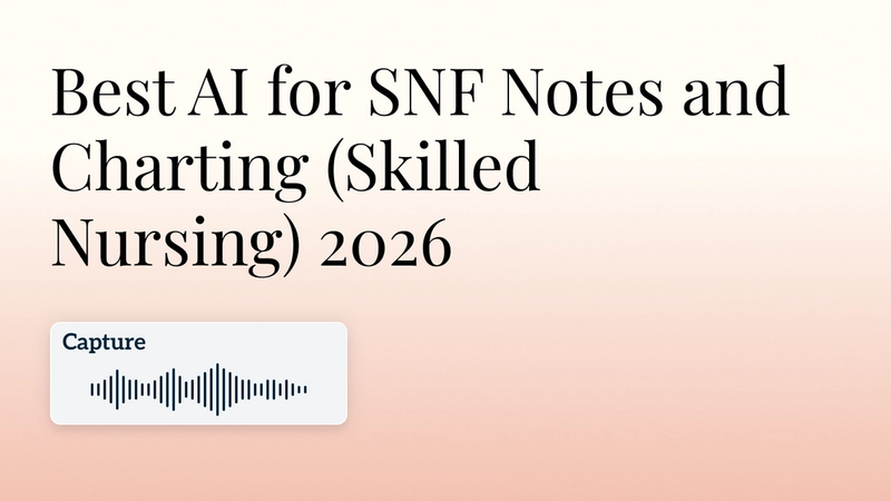 Best AI for SNF Notes and Charting (Skilled Nursing) 2026 Hero Image
