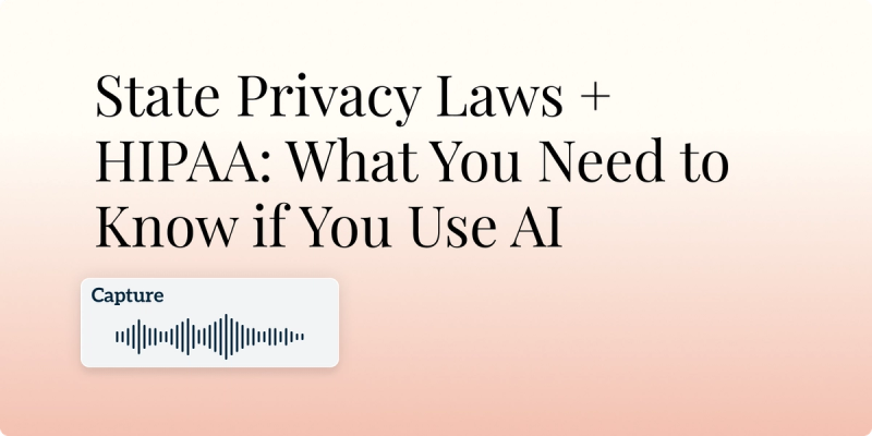 State Privacy Laws + HIPAA: What You Need to Know if You Use AI Hero Image